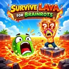 Survive Lava for Brainrots! is a fast-paced arcade action game where players must keep running to escape the rising lava chasing them from behind.